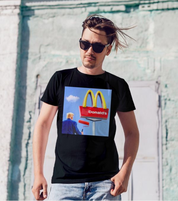 Trump Painting McDonald's Sign Donald's T-Shirt