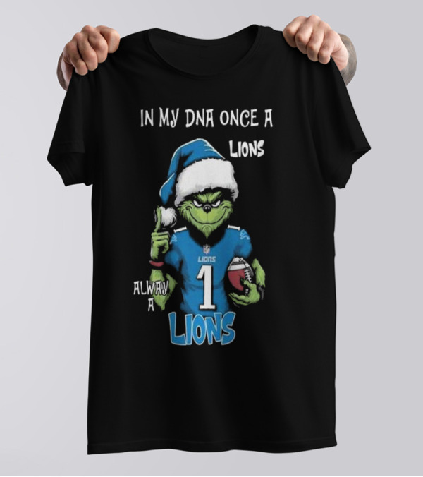 In My DNA Once A Lions Always A Lions Christmas Grinch NFL T-Shirt