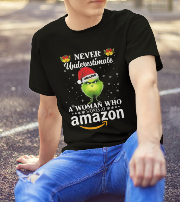 Never Underestimate A Woman Who Works At Amazon Grinch Christmas T-Shirt
