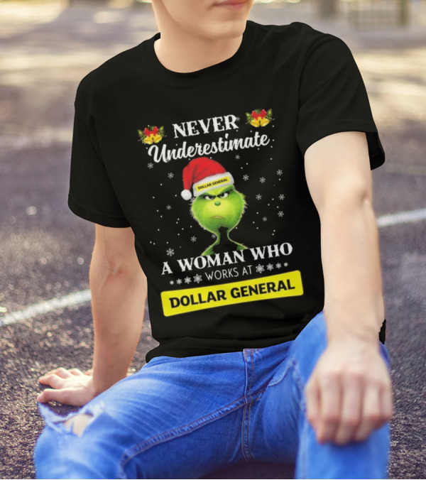 Never Underestimate A Woman Who Works At Dollar General Grinch Christmas T-Shirt