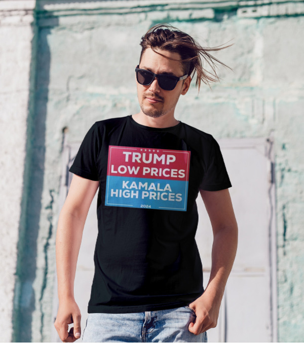 Trump Low Prices Kamala High Prices 2024 Campaign Political T-Shirt