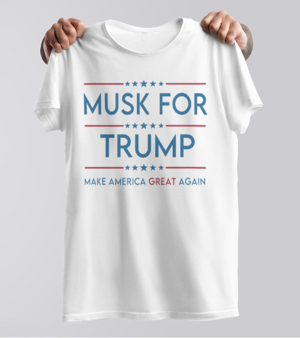 Musk For Trump Make America Great Again T-Shirt