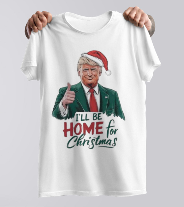 Trump Santa Thumbs Up I'll Be Home For Christmas T-Shirt