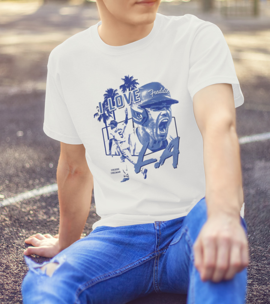 I Love Freddie Freeman Los Angeles Dodgers LA T-Shirt