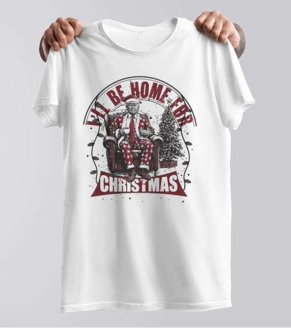 I’ll Be Home For Christmas Trump Sitting On Sofa T-Shirt