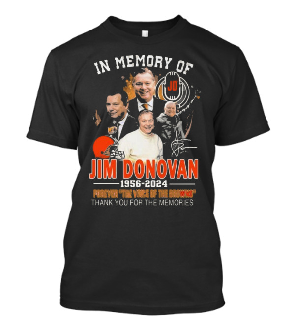 In Memory Of Jim Donovan 1956-2024 Forever The Voice Of The Browns Thank You For The Memories T-Shirt