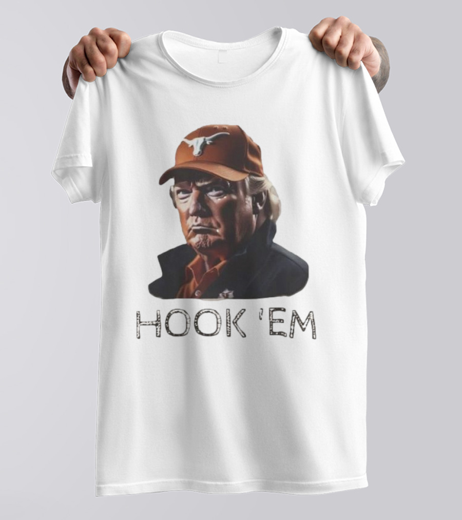 Hook 'em Donald Trump Texas Longhorns Hat And Text T-Shirt
