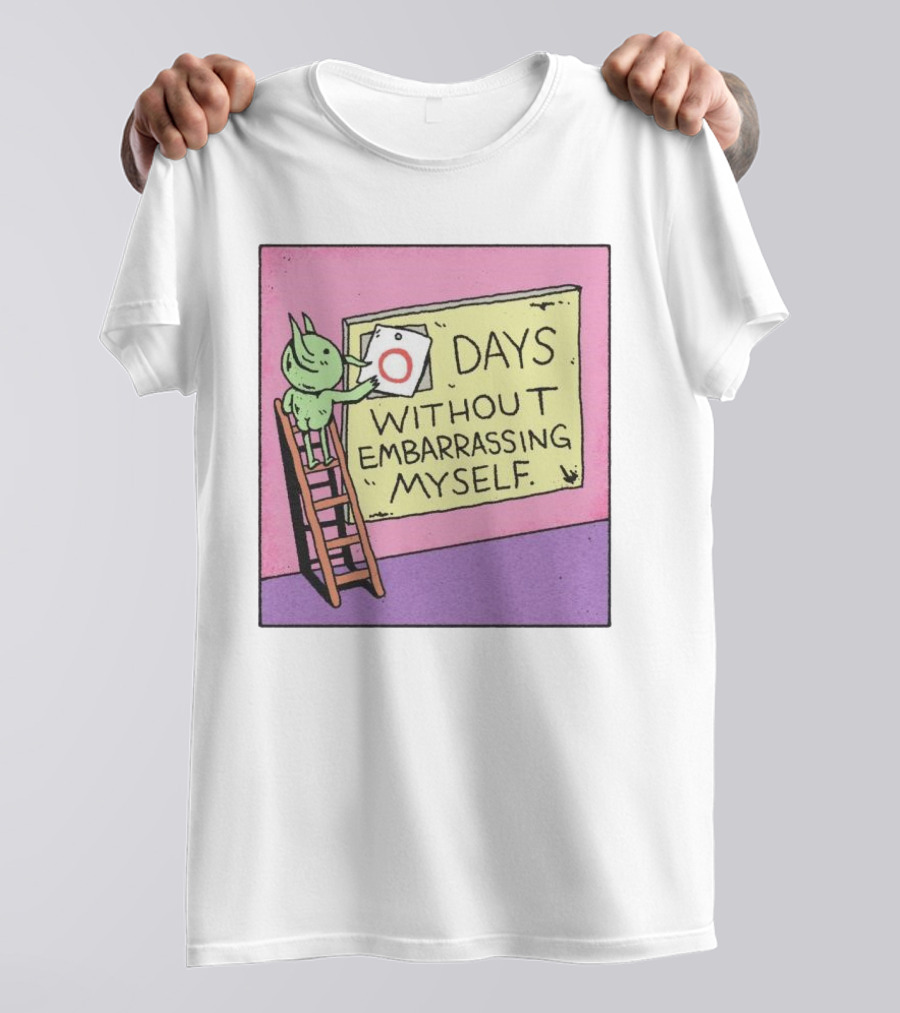 Zero Days Without Embarrassing Myself Comic Style Alien Poster On Ladder T-Shirt