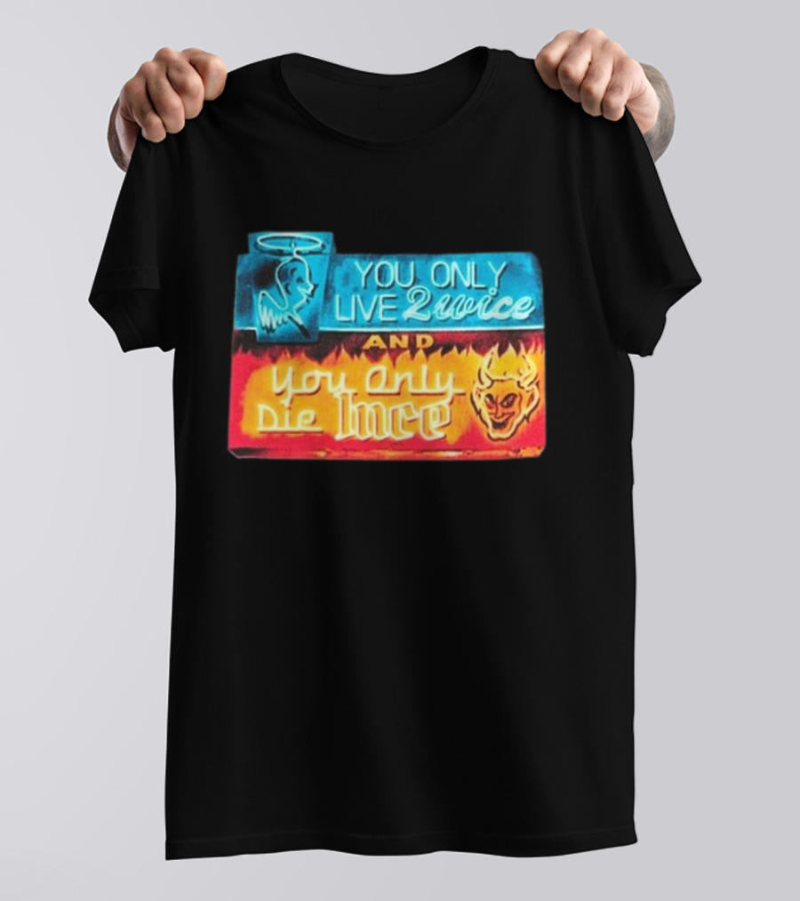 You Only Live 2wice And You Only Die 1nce Halo Devil Sign T-Shirt