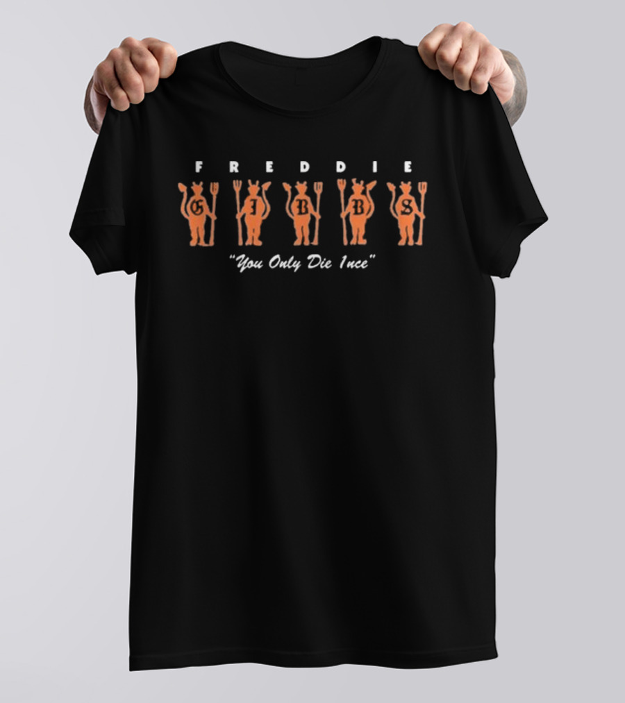 Freddie Gibbs You Only Die 1Nce Where The Wild Thangs Are T-Shirt