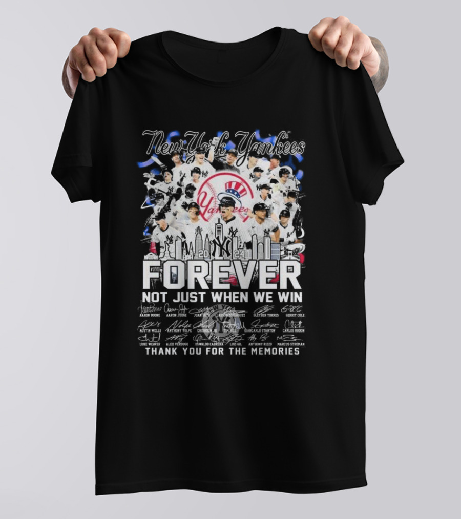 New York Yankees 2024 Forever Not Just When We Win Thank You For The Memories Signatures T-Shirt
