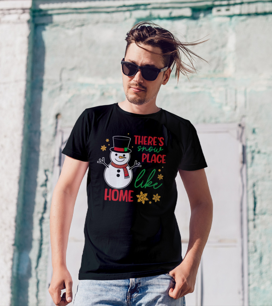 There’s Snow Place Like Home Christmas Snowman T-Shirt