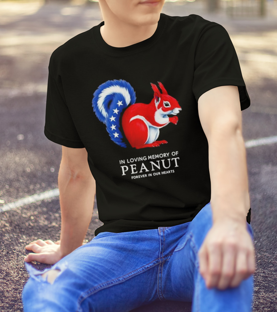 In Loving Memory Of Peanut Squirrel Forever In Our Hearts T-Shirt