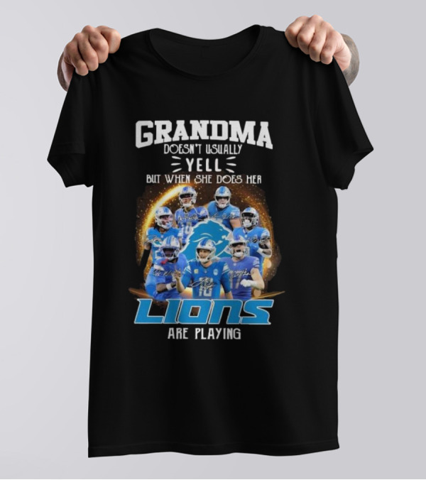 Grandma Doesn’t Usually Yell But When She Does Her Lions Are Playing T-Shirt