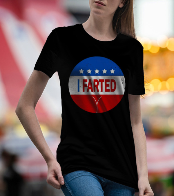 I Farted Political I Voted Star Red White Blue T-Shirt