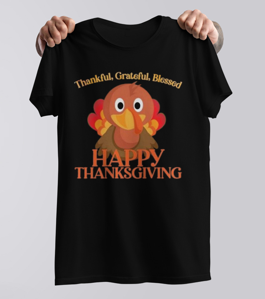 Thankful Grateful Blessed Cute Turkey Happy Thanksgiving T-Shirt