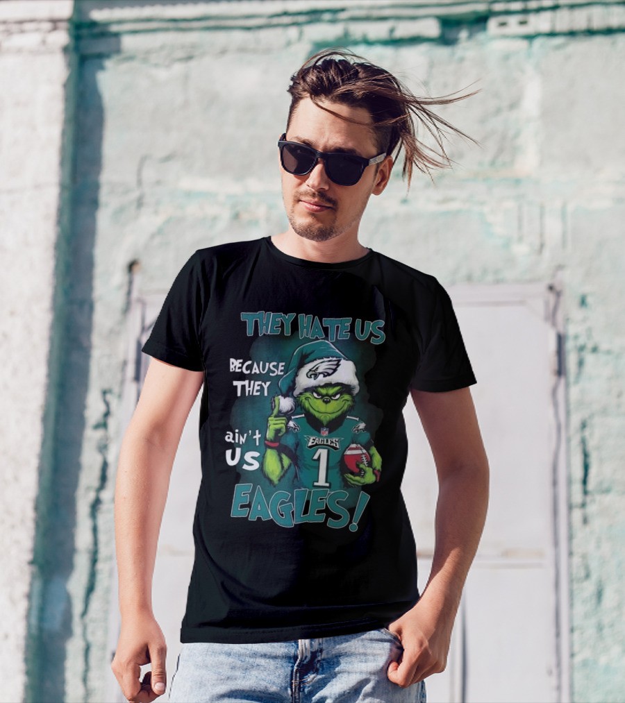Santa Grinch They Hate Us Because They Ain’t Us Philadelphia Eagles Christmas EAGLES T-Shirt