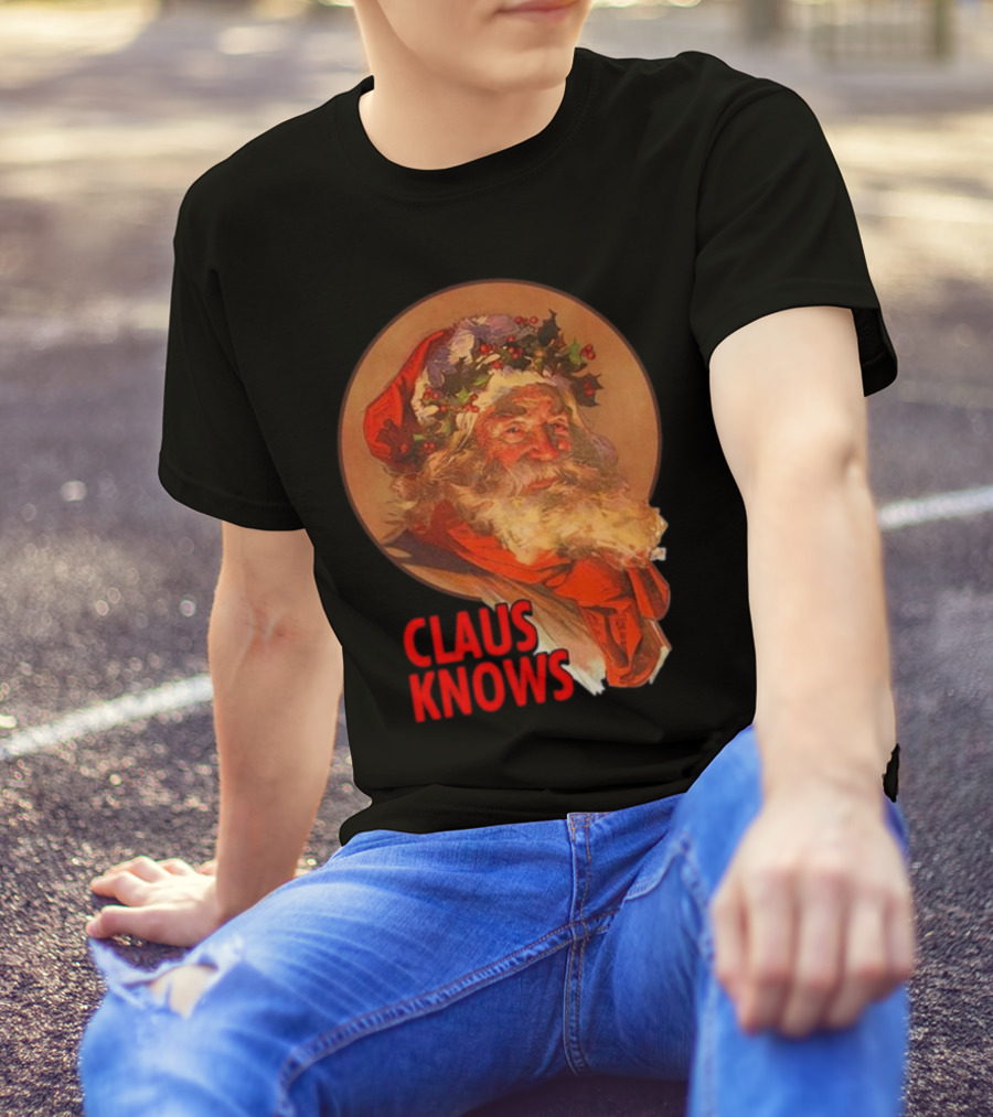 Claus Knows Vintage Santa Claus Christmas Funny Holiday Meme T-Shirt