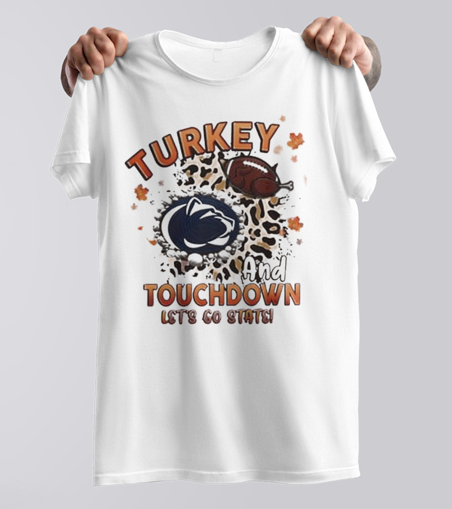Turkey Touchdown Let's Go State Penn State Nittany Lions T-Shirt
