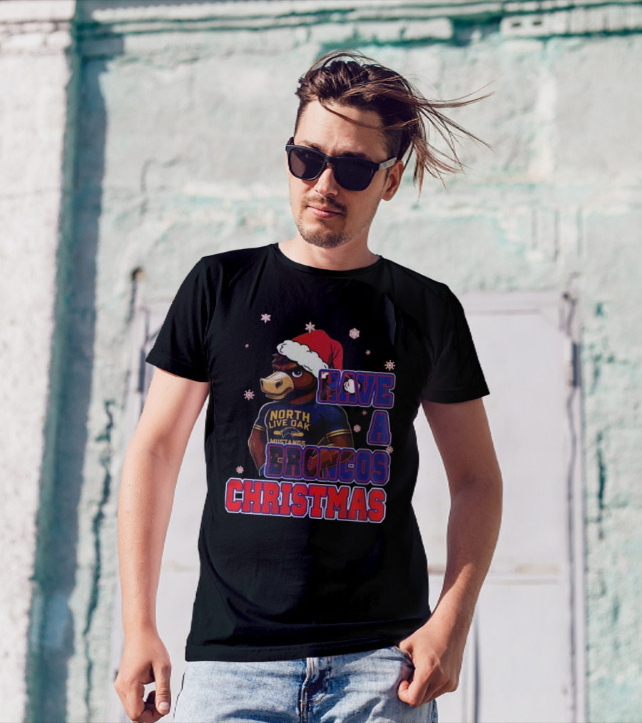 Have A Broncos Christmas North Live Oak Mustangs Santa T-Shirt