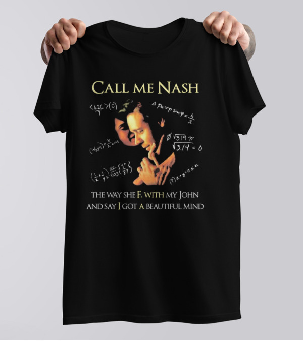 Call Me Nash Beautiful Mind Equation Parody With Mathematics References T-Shirt