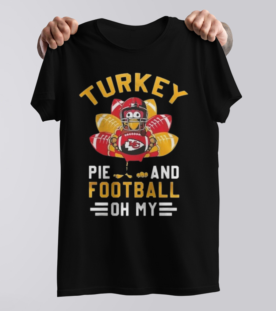 Kansas City Chiefs Turkey Pie And Football Oh My T-Shirt