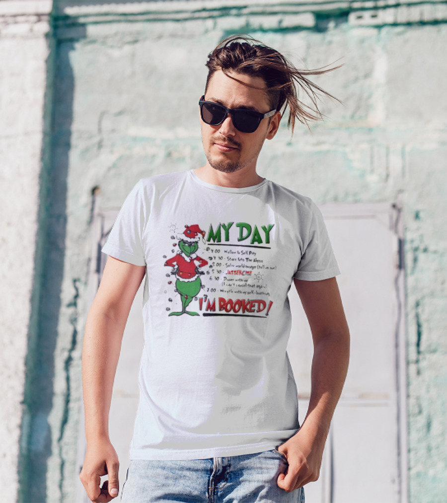 The Grinch Christmas My Day I'm Booked Schedule Santa Hat Self Loathing T-Shirt
