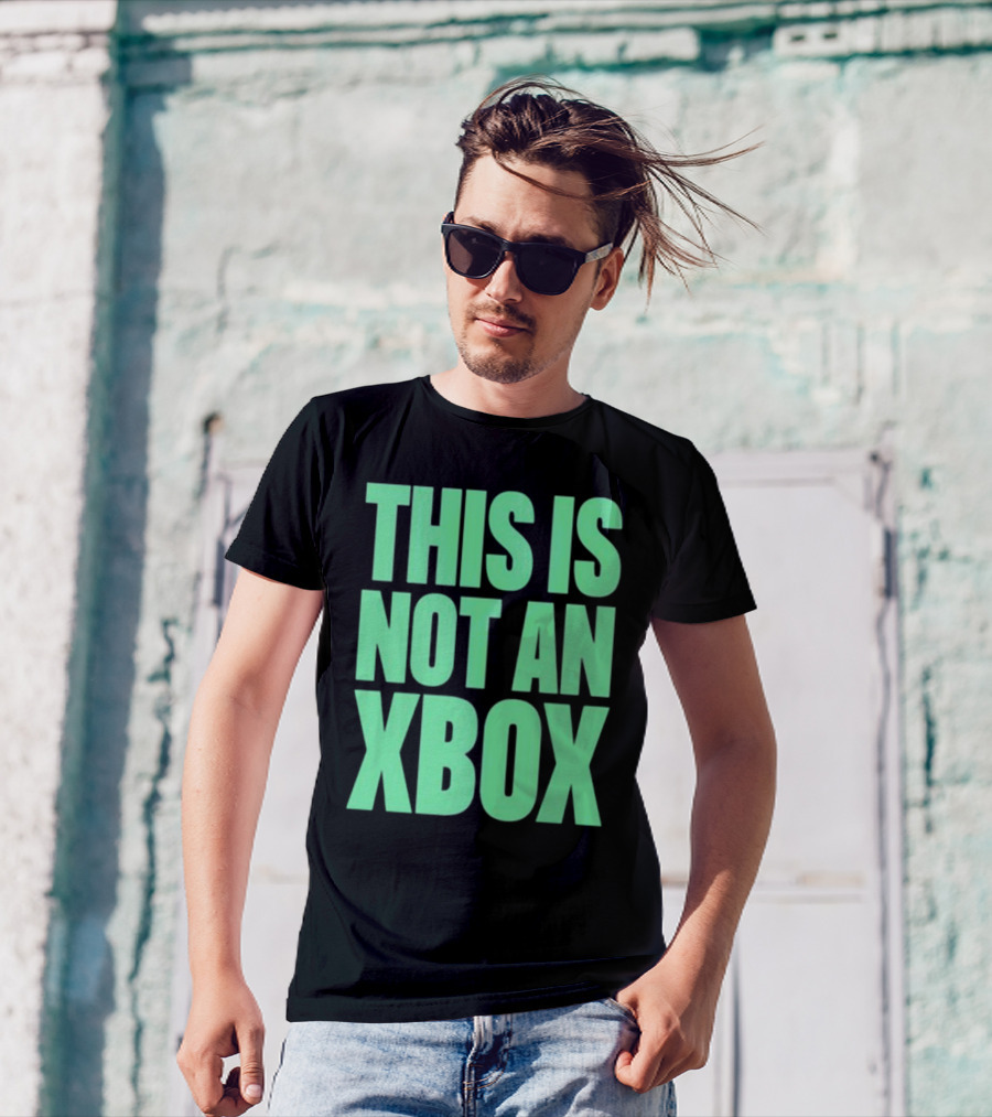 This Is Not An Xbox Gaming Console Fan Message T-Shirt