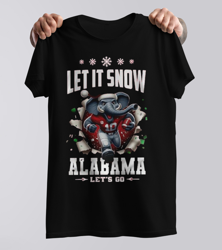 Let It Snow Alabama Crimson Tide Mascot Let's Go T-Shirt