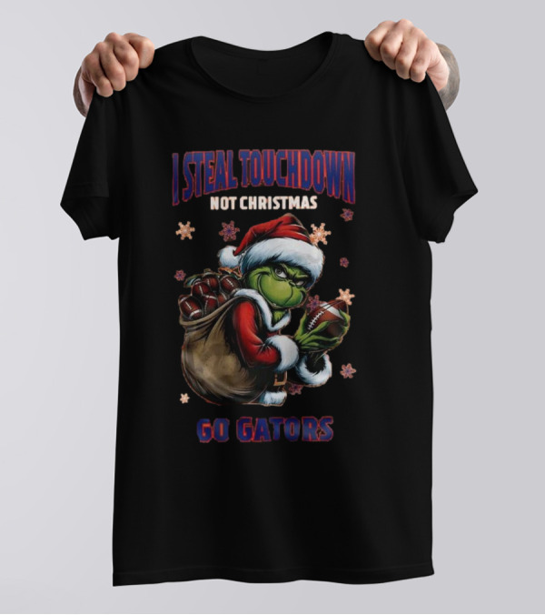 Florida Gators Grinch I Steal Touchdowns Not Christmas Go Gators T-Shirt