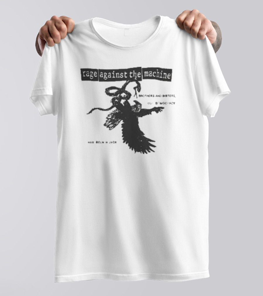 Rage Against The Machine Brothers And Sisters Our Democracy Has Been Hijacked T-Shirt