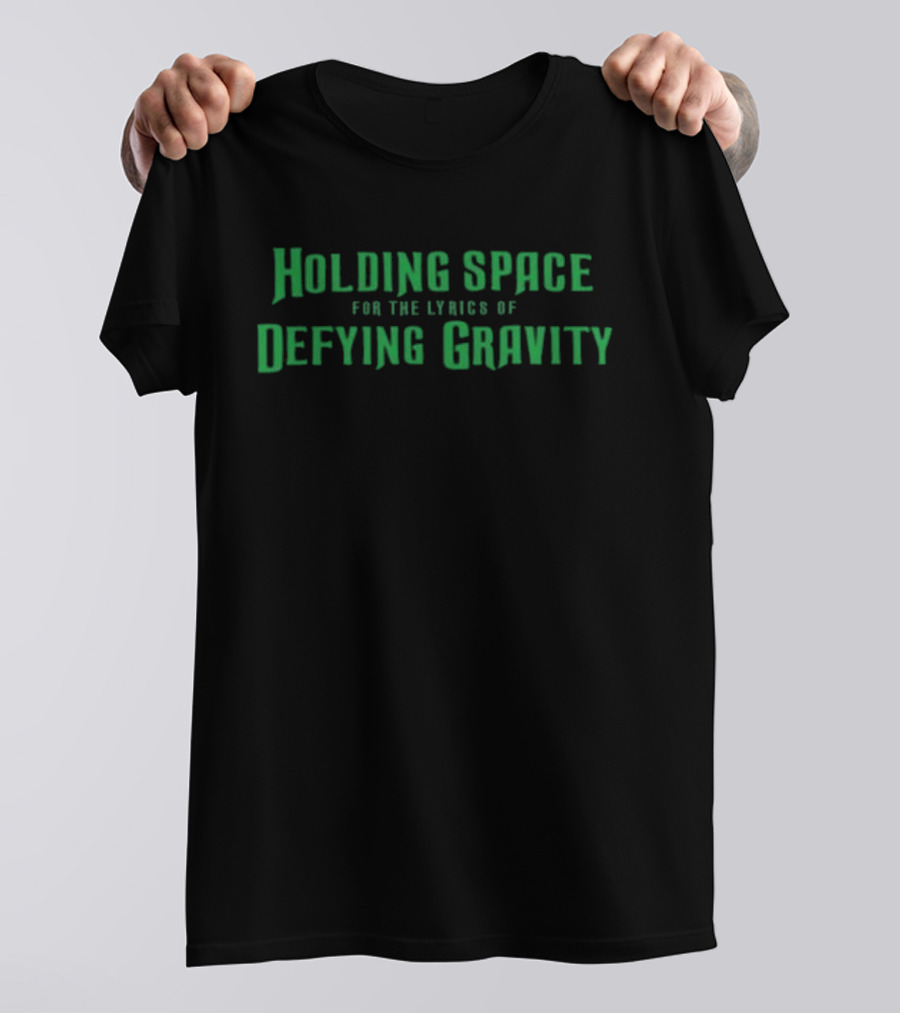 Mattlesky Holding Space Defying Gravity Lyrics T-Shirt