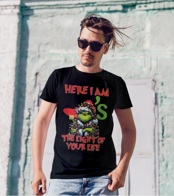 Here I Am Grinch Chili's The Light Of Your Life Christmas Light T-Shirt