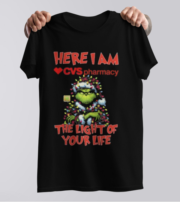 Here I Am CVS Pharmacy Grinch The Light Of Your Life Christmas Light T-Shirt