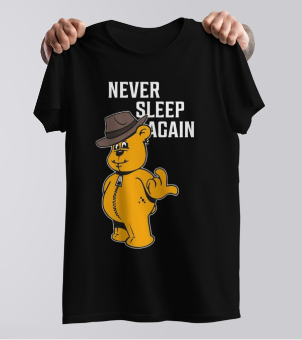 Zwart Wanna Play Never Sleep Again Teddy Bear With Hat T-Shirt