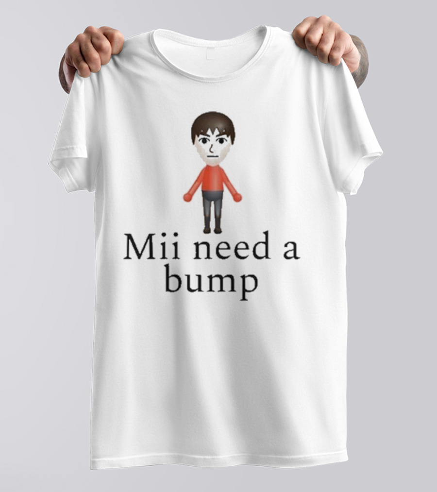 Mii Need A Bump Gaming Avatar Humor T-Shirt