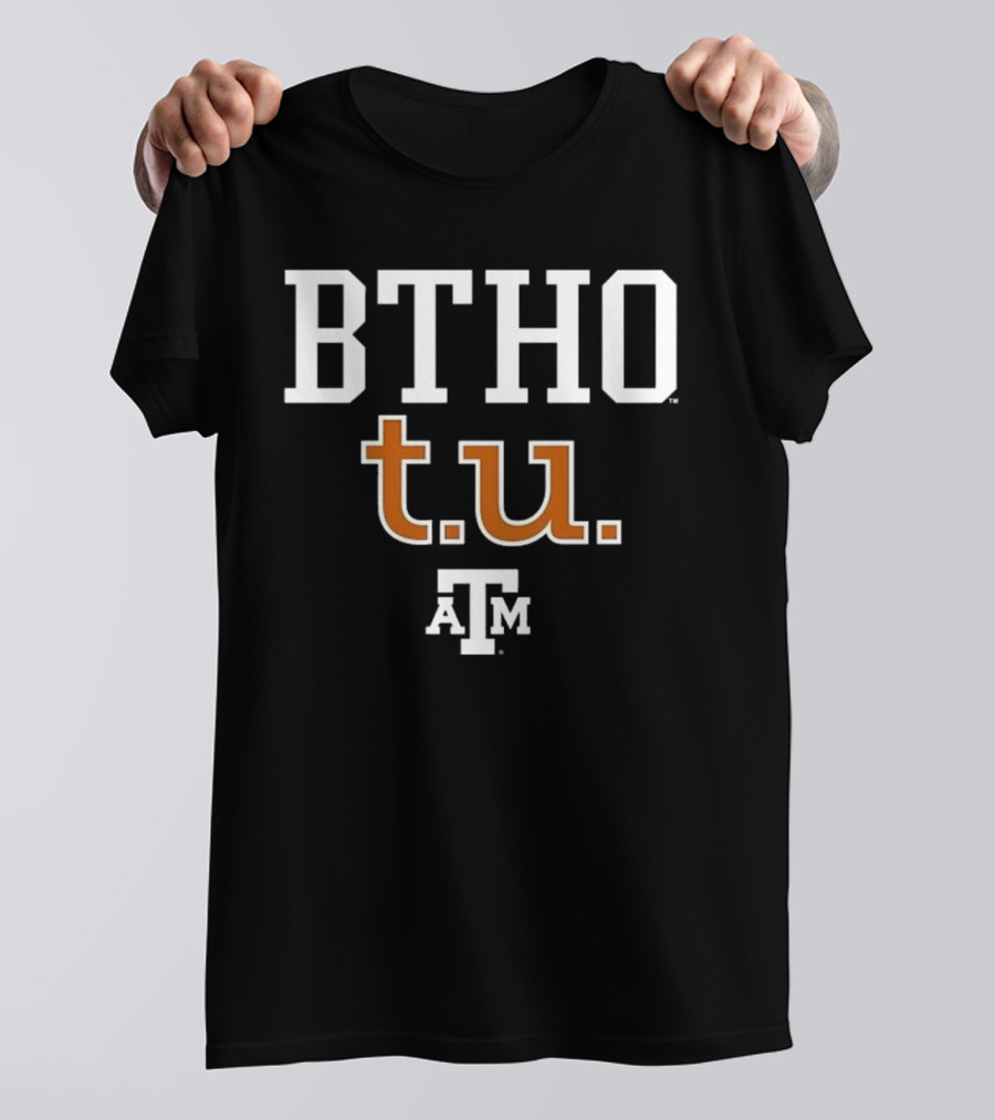 BTHO T.u. Texas A&M Logo Aggies Rally Cry T-Shirt
