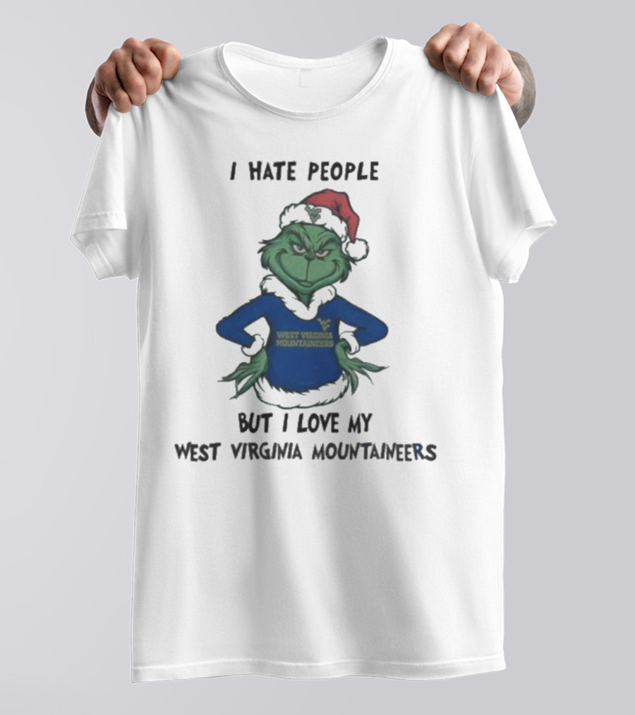 I Hate People But I Love My West Virginia Mountaineers Grinch Christmas T-Shirt