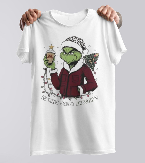 Minnesota Golden Gophers Grinch Is This Jolly Enough Merry Christmas T-Shirt