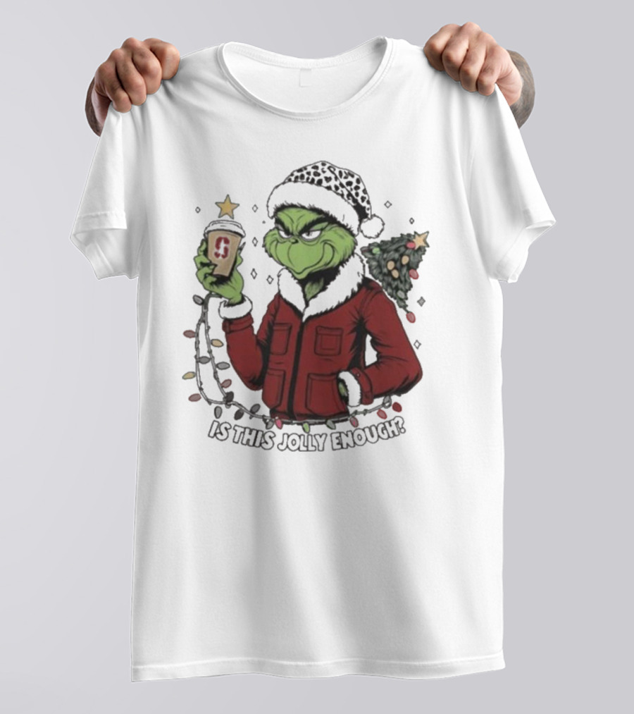 Stanford Cardinal Grinch Christmas Is This Jolly Enough With Santa Hat And Starbucks Cup T-Shirt