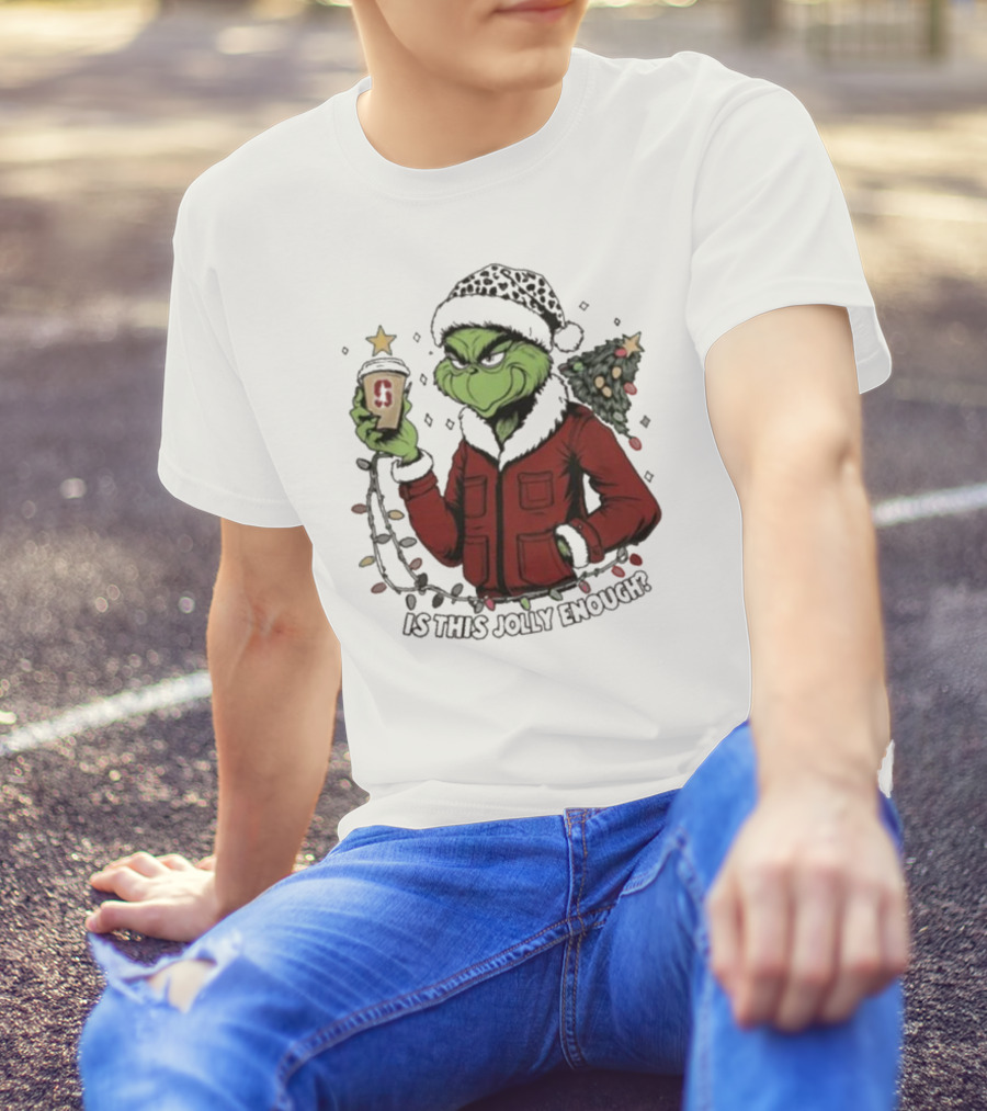 Stanford Cardinal Grinch Christmas Is This Jolly Enough With Santa Hat And Starbucks Cup T-Shirt
