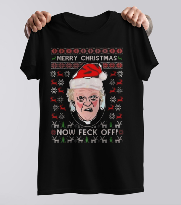 Father Jack Now Feck Off Merry Christmas Ugly Sweater T-Shirt