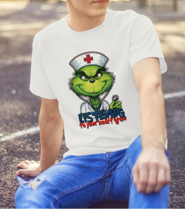 Listening To Your Heart Grow Merry Christmas Grinch Nurse Stethoscope T-Shirt
