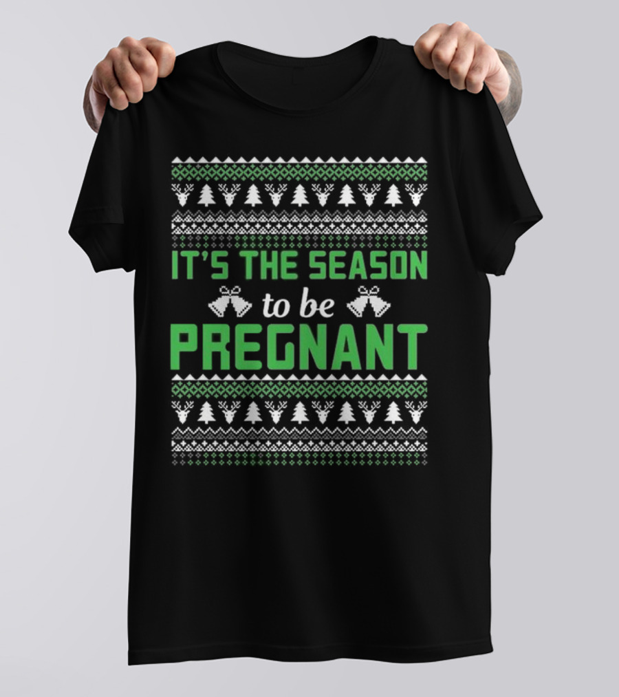 It's The Season To Be Pregnant Ugly Christmas Sweater Pattern With Trees And Bells T-Shirt