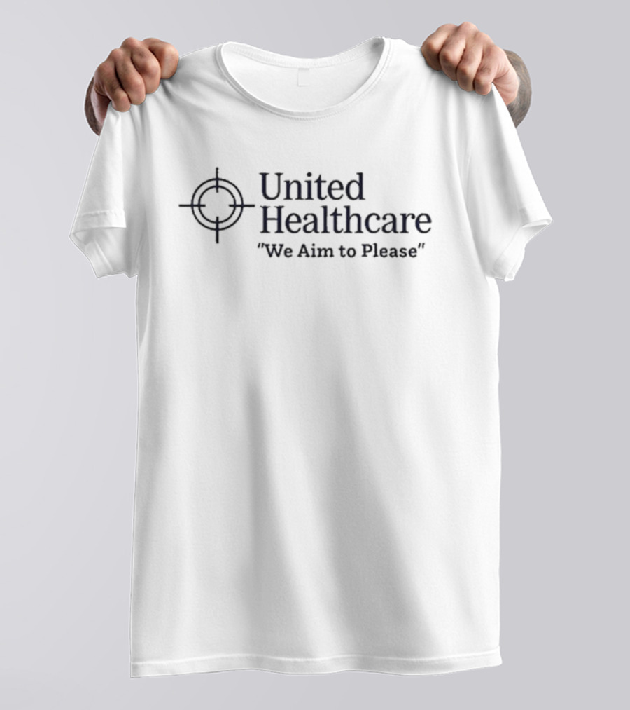 Methsyndicate United Healthcare Logo Parody We Aim To Please T-Shirt