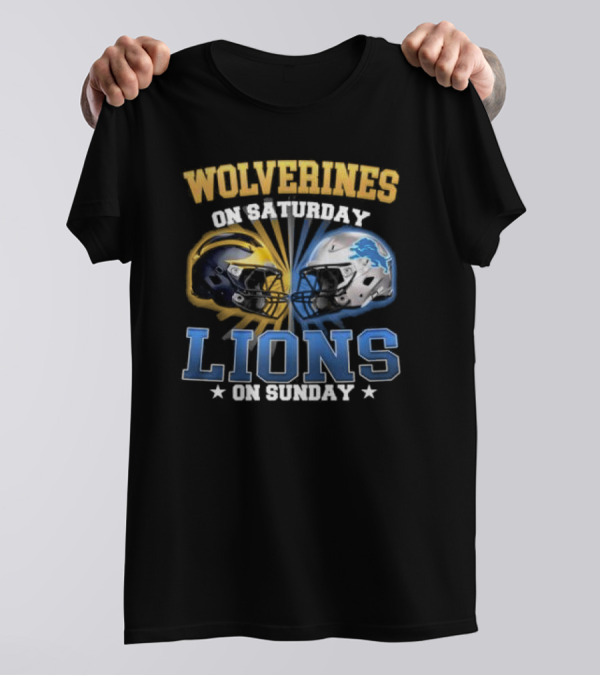 Wolverines On Saturday Lions On Sunday Football Helmets Showdown T-Shirt