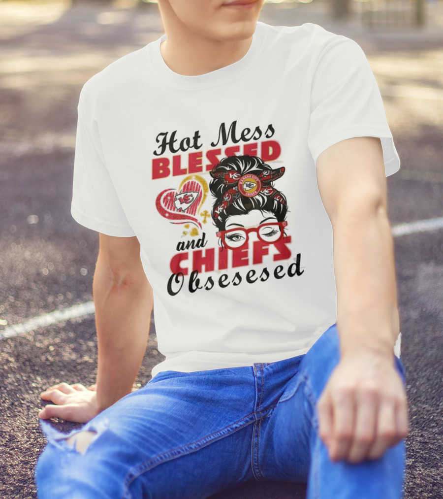 Hot Mess Blessed Chiefs Obsessed Kansas City T-Shirt