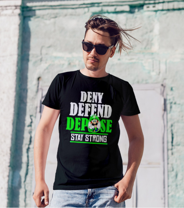 Super Mario Luigi Deny Defend Depose Stay Strong T-Shirt