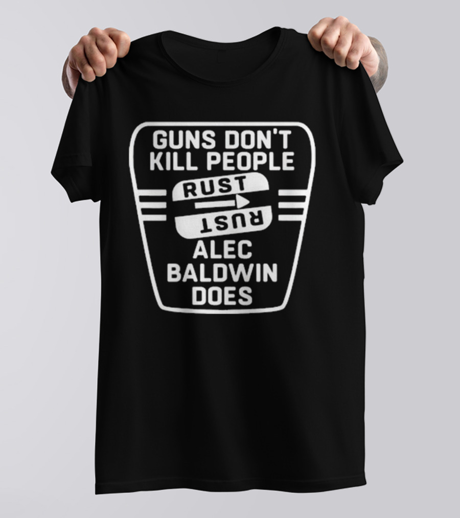Guns Don’t Kill People Rust Alec Baldwin Does T-Shirt