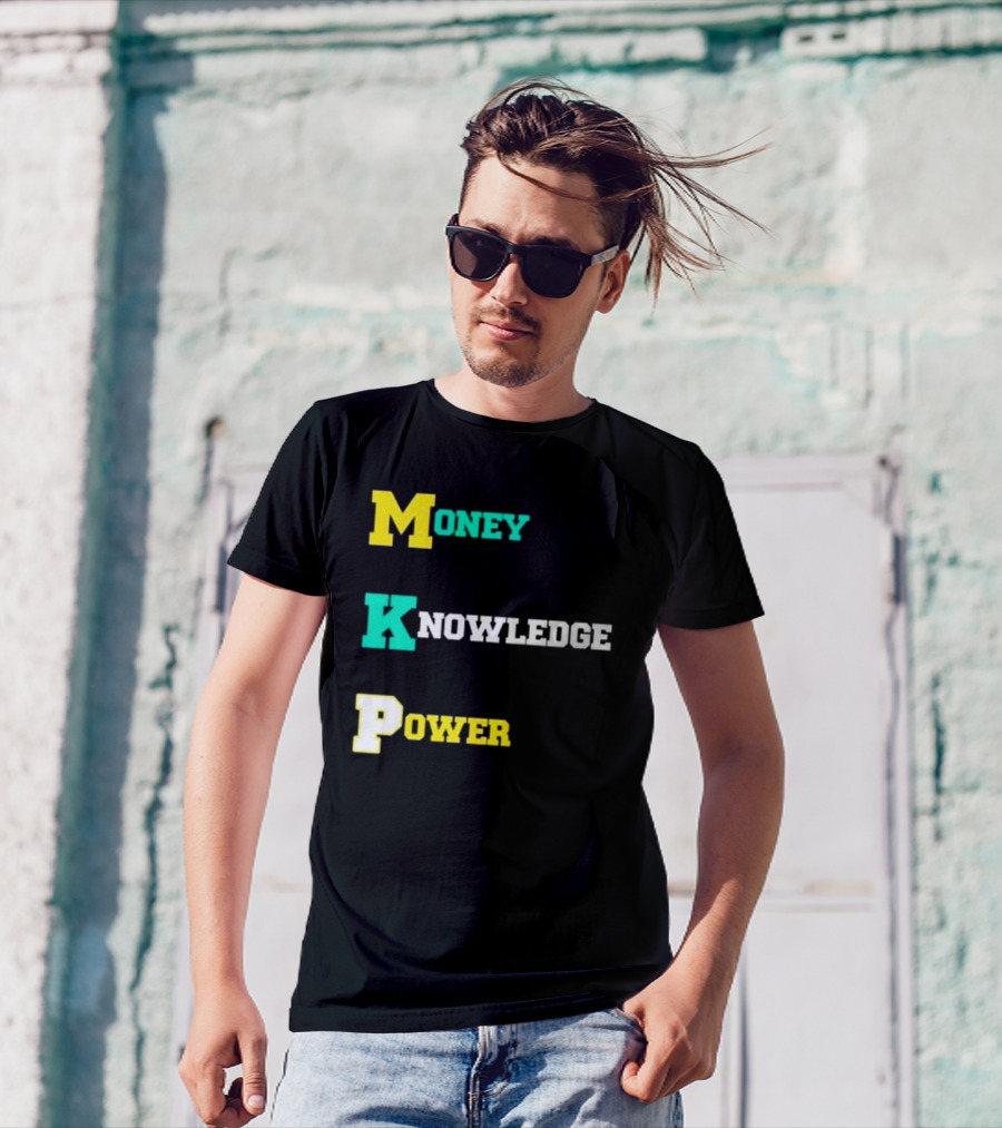Money Knowledge Power T-Shirt